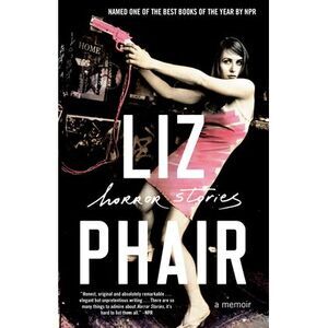 Horror Stories: A Memoir -- Liz Phair